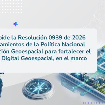 El IGAC expide la Resoluci&oacute;n 0939 de 2026 